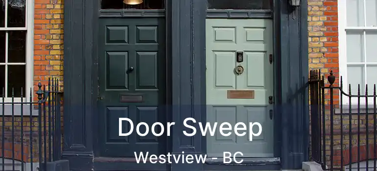  Door Sweep Westview - BC