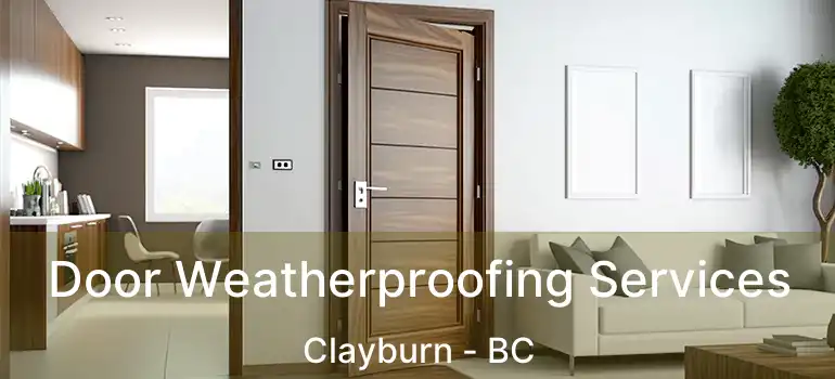  Door Weatherproofing Services Clayburn - BC