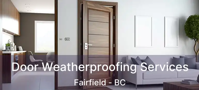  Door Weatherproofing Services Fairfield - BC