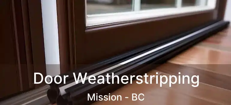  Door Weatherstripping Mission - BC