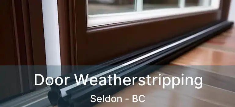  Door Weatherstripping Seldon - BC
