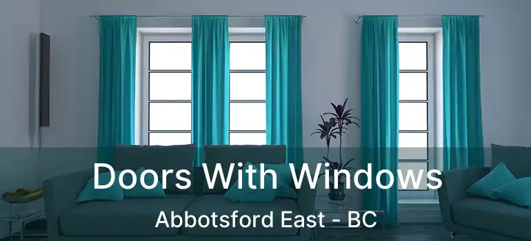  Doors With Windows Abbotsford East - BC