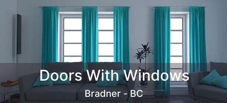  Doors With Windows Bradner - BC