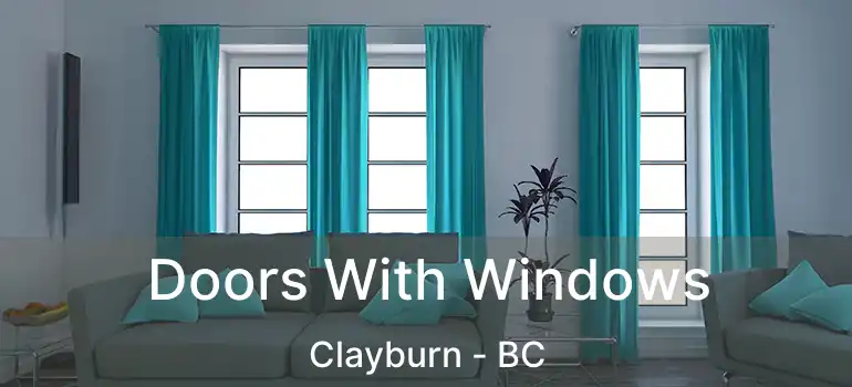  Doors With Windows Clayburn - BC