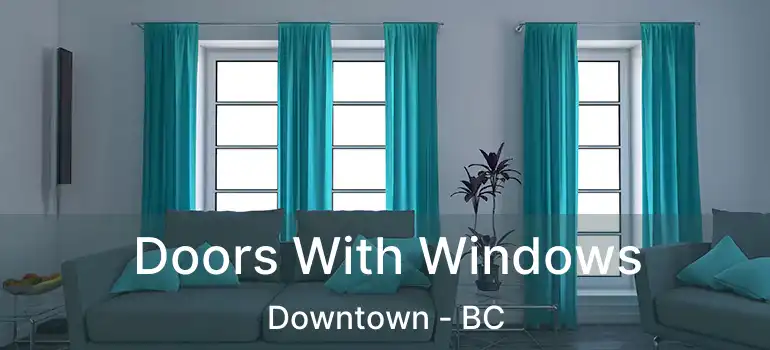  Doors With Windows Downtown - BC