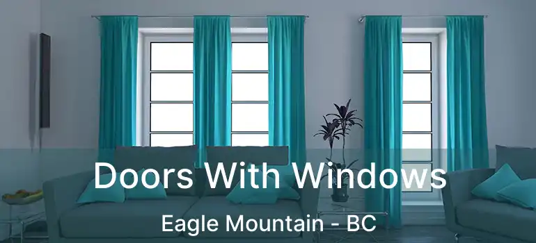  Doors With Windows Eagle Mountain - BC