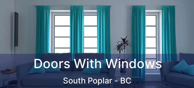  Doors With Windows South Poplar - BC