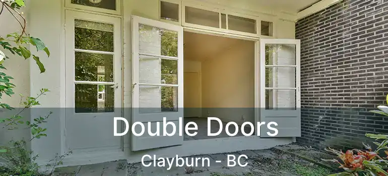  Double Doors Clayburn - BC