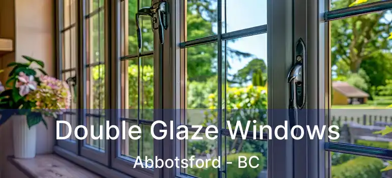  Double Glaze Windows Abbotsford - BC