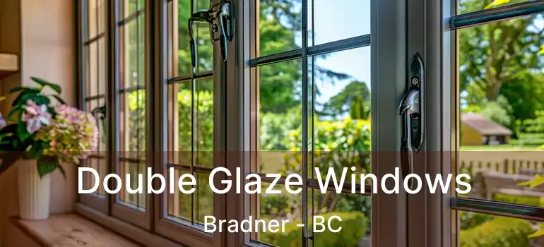  Double Glaze Windows Bradner - BC