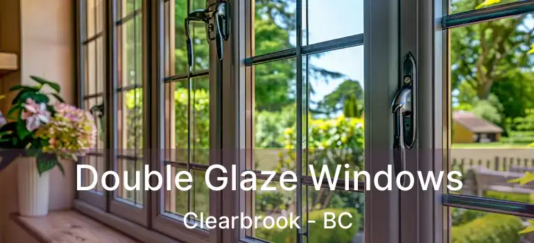  Double Glaze Windows Clearbrook - BC