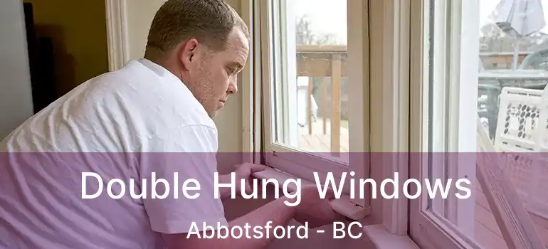  Double Hung Windows Abbotsford - BC