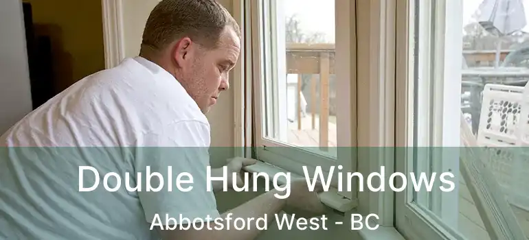  Double Hung Windows Abbotsford West - BC