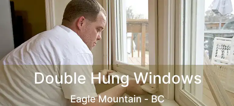  Double Hung Windows Eagle Mountain - BC