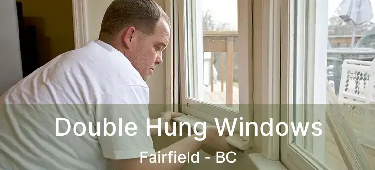  Double Hung Windows Fairfield - BC