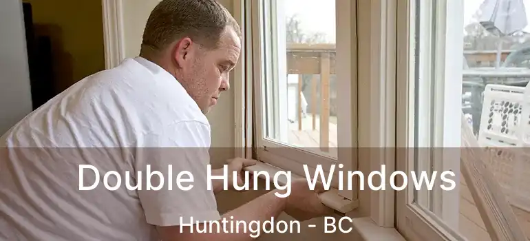  Double Hung Windows Huntingdon - BC