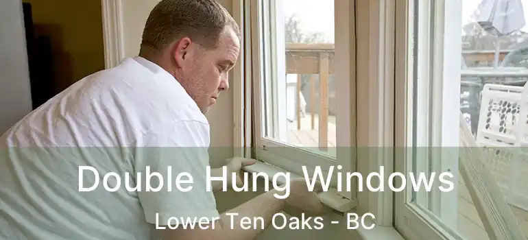  Double Hung Windows Lower Ten Oaks - BC