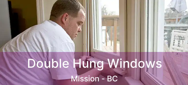  Double Hung Windows Mission - BC