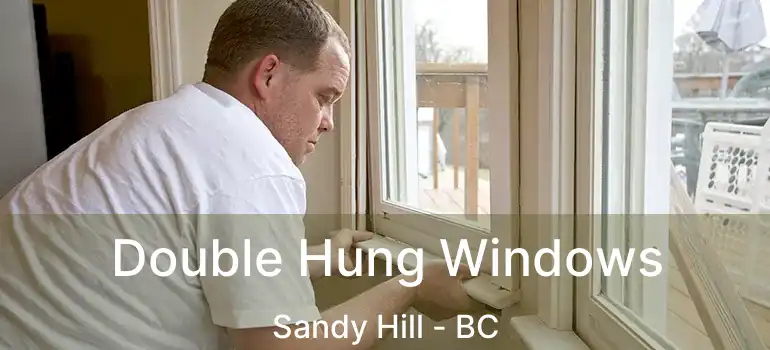  Double Hung Windows Sandy Hill - BC