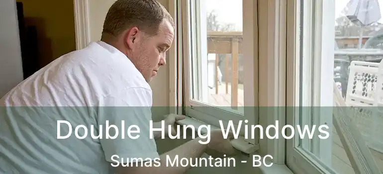  Double Hung Windows Sumas Mountain - BC