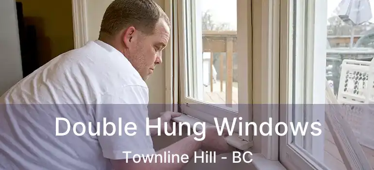  Double Hung Windows Townline Hill - BC