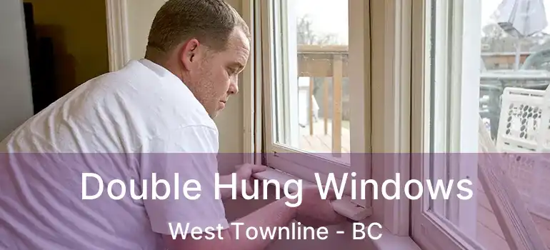  Double Hung Windows West Townline - BC
