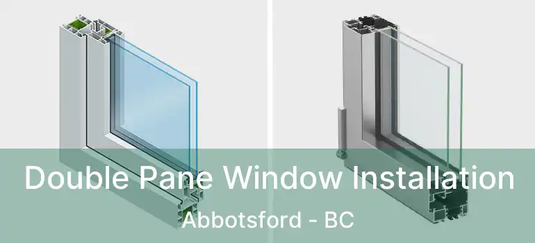  Double Pane Window Installation Abbotsford - BC