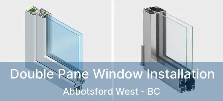  Double Pane Window Installation Abbotsford West - BC
