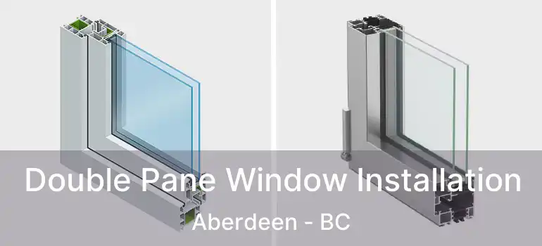  Double Pane Window Installation Aberdeen - BC