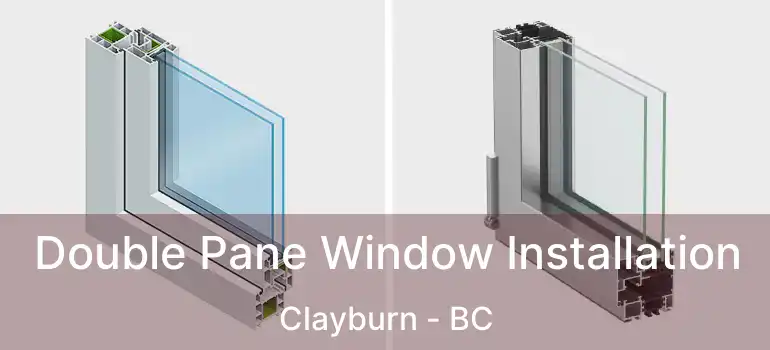  Double Pane Window Installation Clayburn - BC