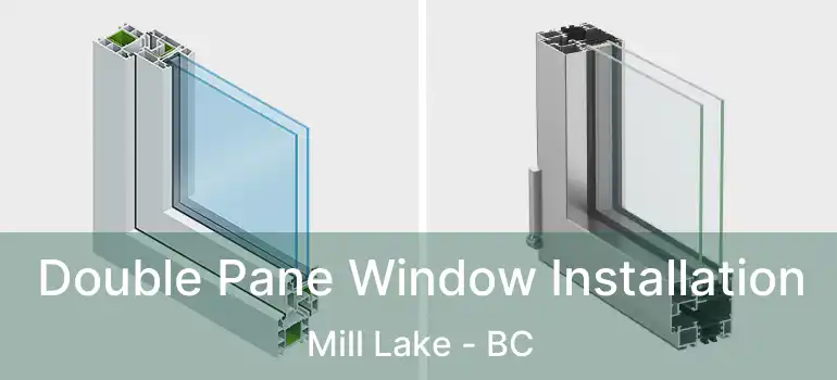  Double Pane Window Installation Mill Lake - BC