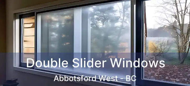  Double Slider Windows Abbotsford West - BC