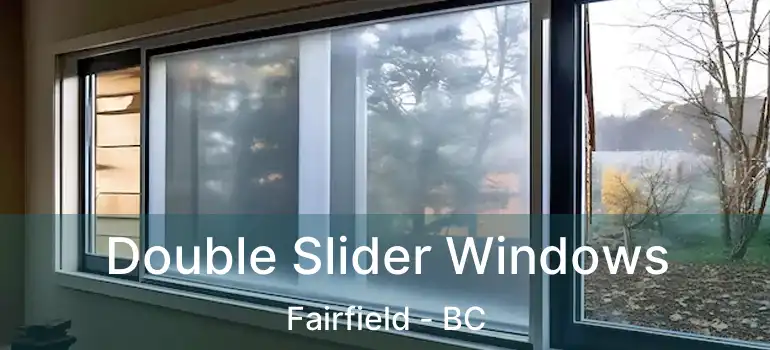  Double Slider Windows Fairfield - BC