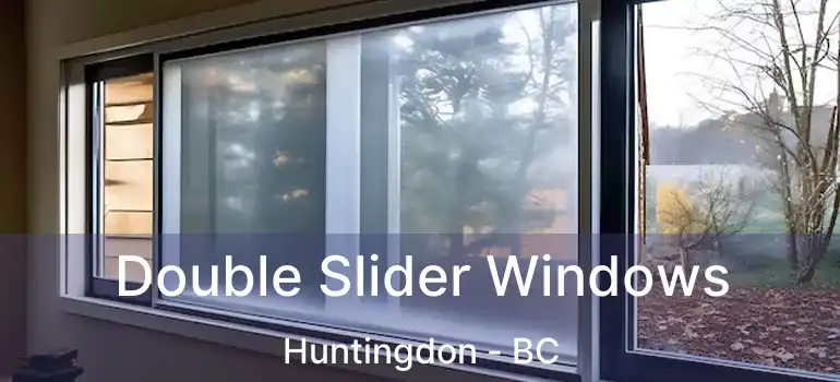  Double Slider Windows Huntingdon - BC