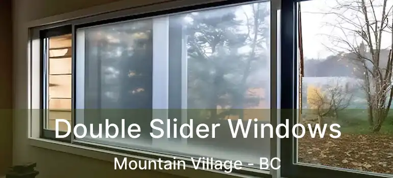  Double Slider Windows Mountain Village - BC