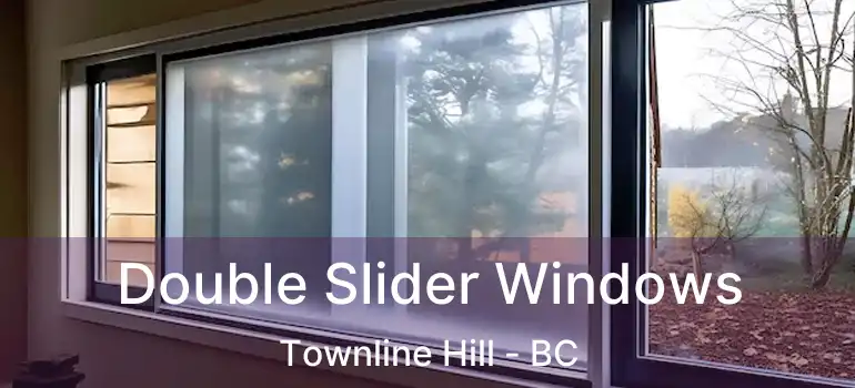 Double Slider Windows Townline Hill - BC