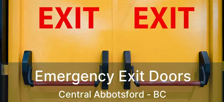  Emergency Exit Doors Central Abbotsford - BC