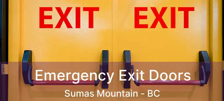  Emergency Exit Doors Sumas Mountain - BC