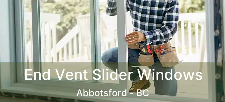  End Vent Slider Windows Abbotsford - BC