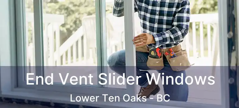  End Vent Slider Windows Lower Ten Oaks - BC
