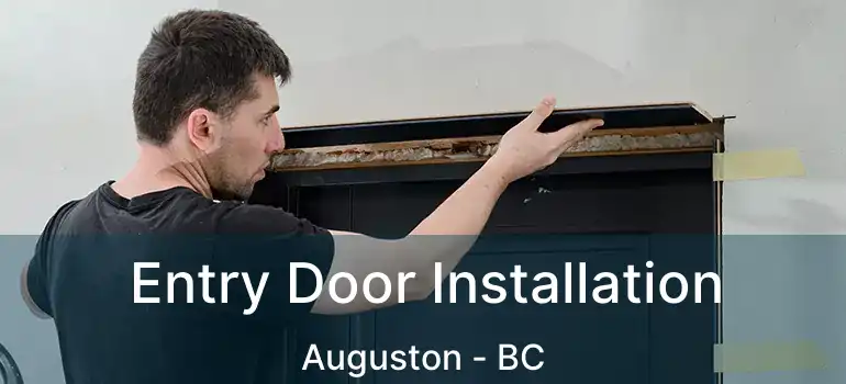  Entry Door Installation Auguston - BC