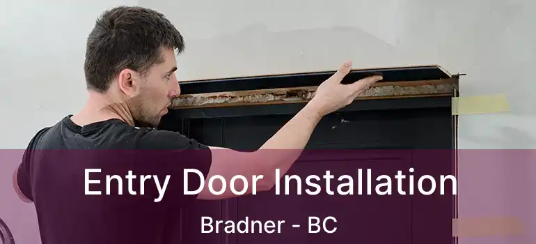  Entry Door Installation Bradner - BC