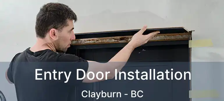  Entry Door Installation Clayburn - BC