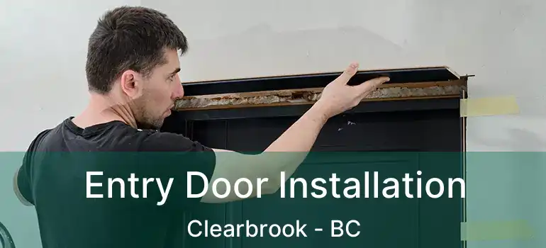  Entry Door Installation Clearbrook - BC