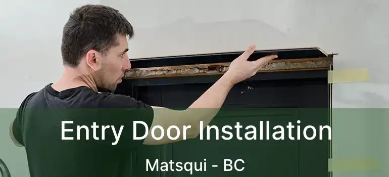  Entry Door Installation Matsqui - BC