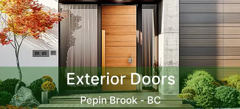  Exterior Doors Pepin Brook - BC