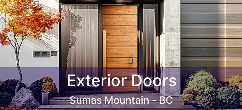  Exterior Doors Sumas Mountain - BC