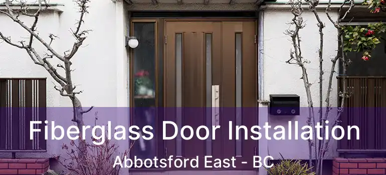  Fiberglass Door Installation Abbotsford East - BC