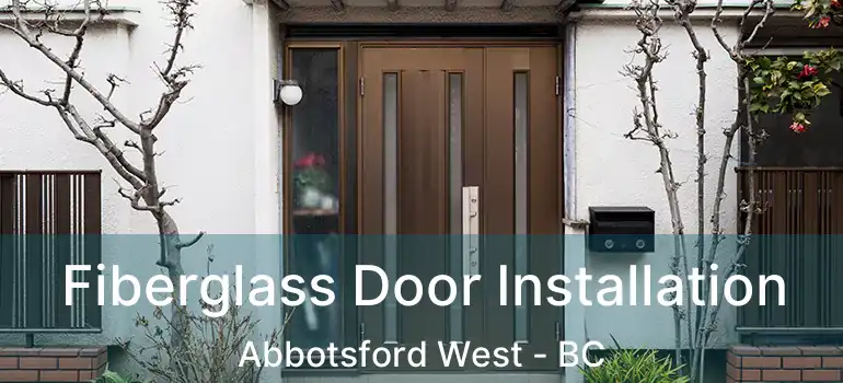  Fiberglass Door Installation Abbotsford West - BC