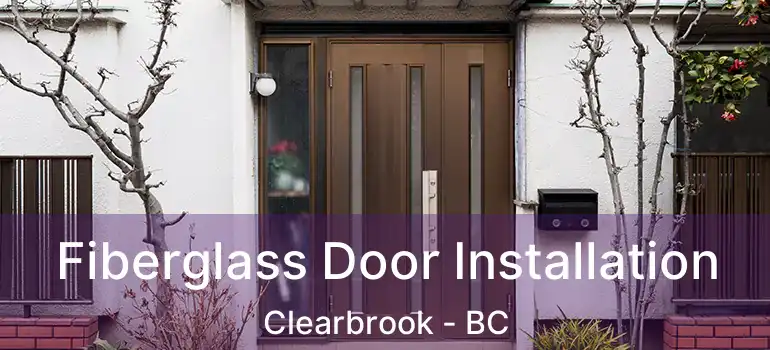  Fiberglass Door Installation Clearbrook - BC